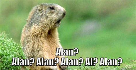 Alan Alan Alan Alan Al Alan Quickmeme