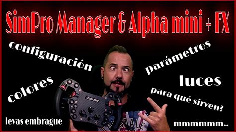 Configuracion Simpro Manager De Simagic Alpha Mini Fx Youtube