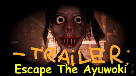 Escape The Ayuwoki Trailer Youtube