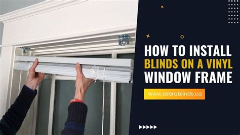How To Install Blinds On A Vinyl Window Frame