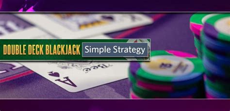 Simple Strategies For Double Deck Blackjack