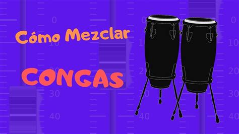 Como Mezclar Congas Salsa Cumbia Latino Youtube
