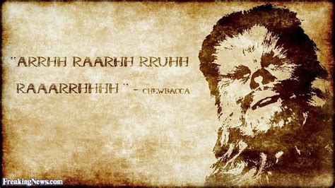 Quotes From Chewbacca Quotesgram