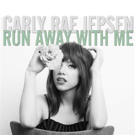 Carly Rae Jepsen Run Away With Me By Marthajonesfan On Deviantart