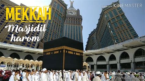 Kota Mekkahmasjidil Harom Tempat Umat Muslim Ibadah Umroh Youtube
