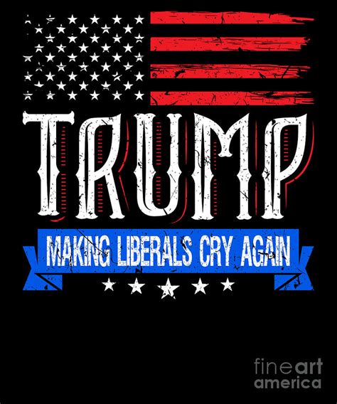 Trump Making Liberals Cry Again Make Usa Great Again Product Digital