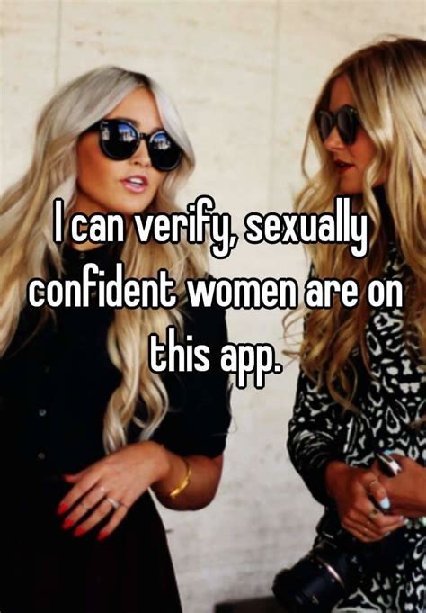 I Can Verify Sexually Confident Women Are On This App