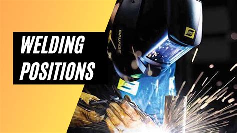 Welding Positions 4 Main Types Of Welding Positions