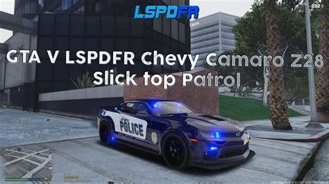 Gta V Lspdfr Chevy Camaro Z28 Slick Top Patrol Youtube
