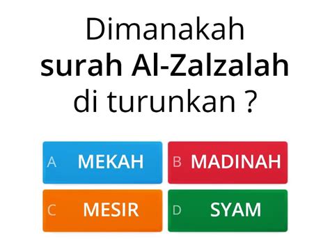 • menceritakan mengenai goncangan bumi pada hari kiamat dan kebingungan manusia. KEFAHAMAN AL-QURAN (SURAH AL-ZALZALAH) - Quiz