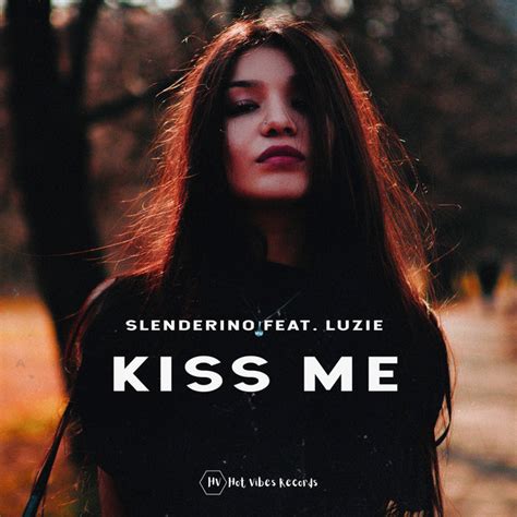 songs similar to kiss me by slenderino luzie chosic