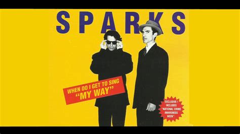 Sparks When Do I Get To Sing My Way 1994 Youtube