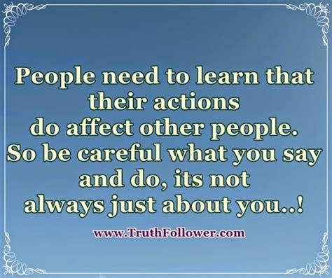 Your Actions Affect Others Quotes Quotesgram