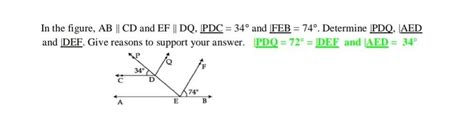 in the figure ab cd and ef dq pdc 34° and feb 74º determine pdq aed and def give