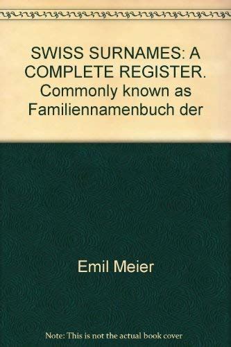 Swiss Surnames A Complete Register Commonly Known As