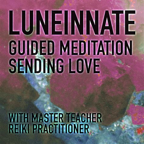 Guided Meditation Sending Love — The Lune Innate