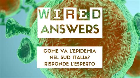 Wired Answers Sul Coronavirus Cosa Dice La Scienza Sullepidemia Al