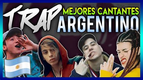 Los Mejores Cantantes De Trap Argentino Mira A Los Nuevos Cantantes