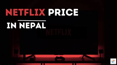 Netflix Price In Nepal Start At Rs 270 Per Month