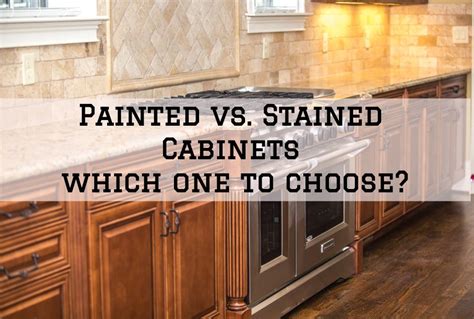 Painted Vs Stained Cabinets Which One To Choose Sir Paints A Lot