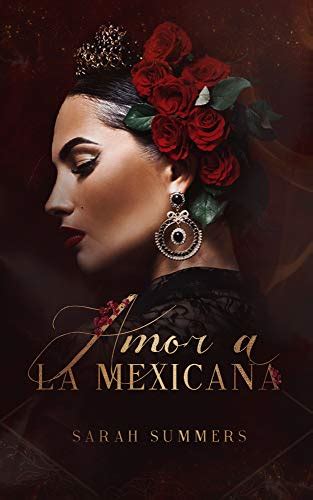 Amor A La Mexicana Série A La Mexicana 1 Ebook Summers Sarah