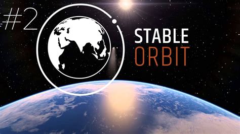 Stable Orbit Part 2 Space Strategy Management Youtube