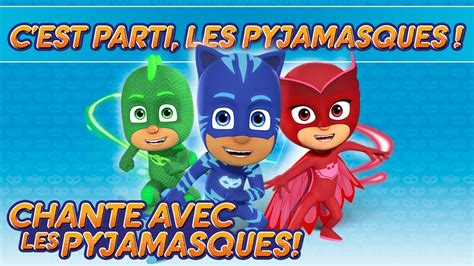 Animé pyjamasques français 🌟 pyjamasques jouets: Pyjamasque | ♪♪ C'est parti, les Pyjamasque! ♪♪ (Chante ...