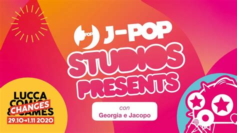 J Pop Studios X Lucca Changes Gli Annunci Youtube