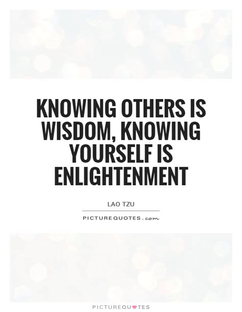 Knowing Others Is Wisdom Knowing Yourself Is Enlightenment Picture