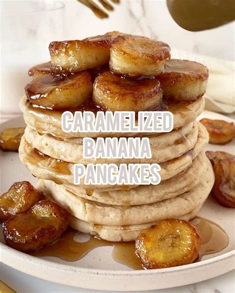 Caramelized Banana Pancakes Video Recipe Video In 2021 Sweet