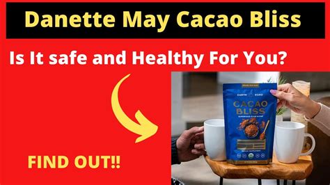 Danette May Cacao Bliss Is Cacao Bliss Healthy Cacao Bliss