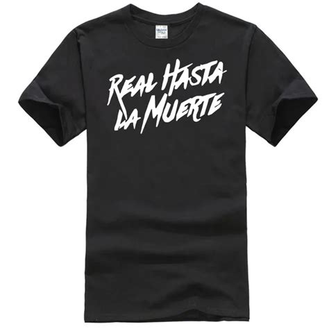 Real Hasta La Muerte Camisa Popular Tagless Tee T Shirt In T Shirts