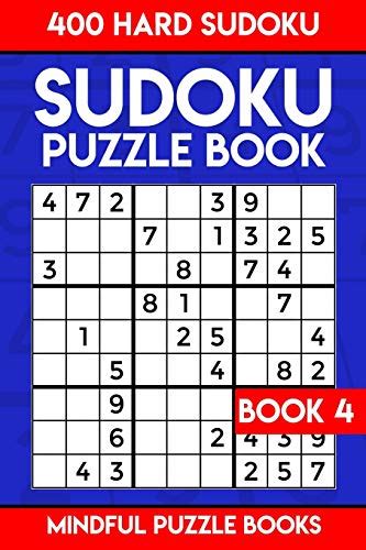 Sudoku Puzzle Book 4 400 Hard Sudoku Mindful Puzzle Books