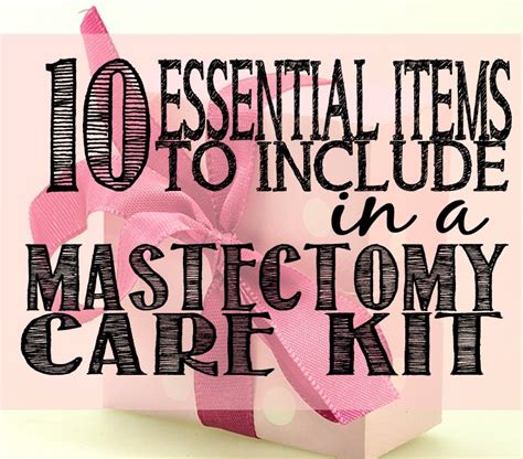 10 Essential Items To Include In A Mastectomy Care Kit Sparkles Of