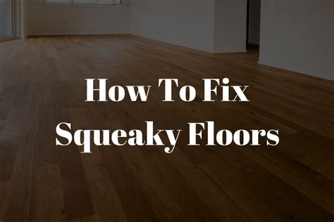 How To Fix Squeaky Floors In Apartment Or Home Effective Steps SoundProofing Hacks