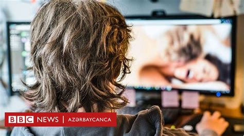 kişilərin pornoya baxma yaş həddi seksual davranışı müəyyənləşdirir bbc news azərbaycanca