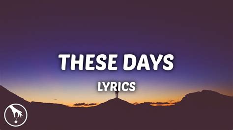 Rudimental These Days Lyrics Ft Macklemore Jess Glynne And Dan