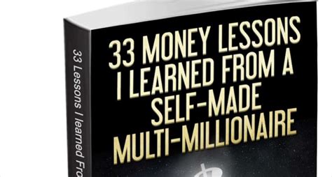 33 Money Lessons I Learned From A Self Made Multi Millionaire
