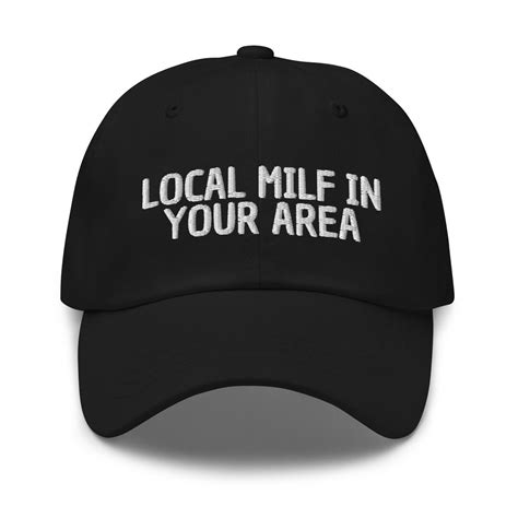 Local Milf In Your Area Hat Future Milf Hat Milf In Training Hat New