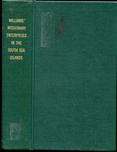 A Narrative Of Missionary Enterprises In The South Sea Islands With Remarks Upon The Natural