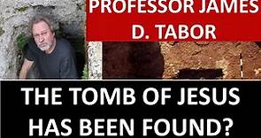 The Tomb Of Jesus Christ Has Been Found? - Professor James D. Tabor