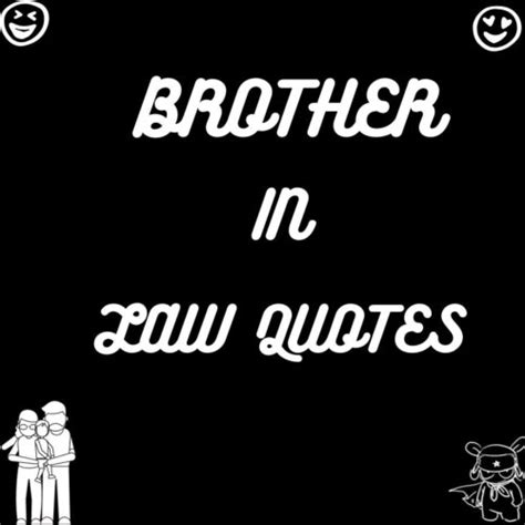 50 Best Brother In Law Quotes And Sayings Funny Brother In Law Quotes