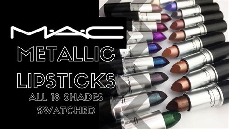Mac Metallic Lipsticks Lip Swatches Of All 18 Shades Youtube