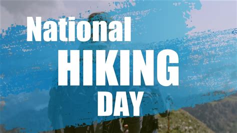 national hiking day also known as “take a hike day” it s celebrated on november 17th youtube
