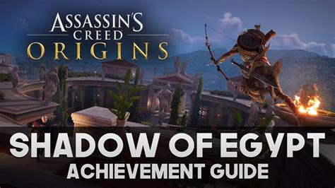 Assassin S Creed Origins Shadow Of Egypt Achievement Trophy Guide