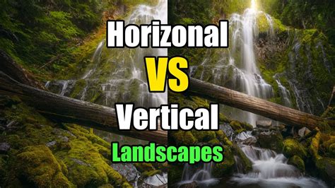 Horizontal Vs Vertical Landscapes Youtube