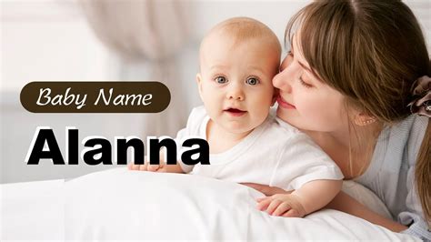 Alanna Girl Baby Name Meaning Origin And Popularity Youtube