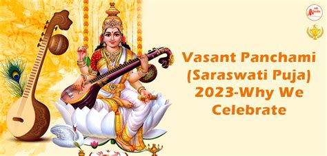 Vasant Panchami Saraswati Puja 2023 Why We Celebrate
