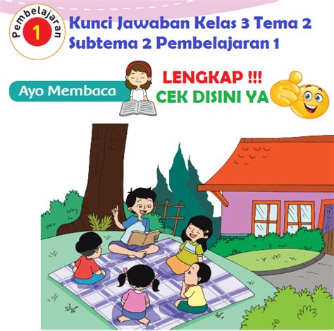 Lengkap Kunci Jawaban Kelas 3 Tema 2 Subtema 2 Pembelajaran 1