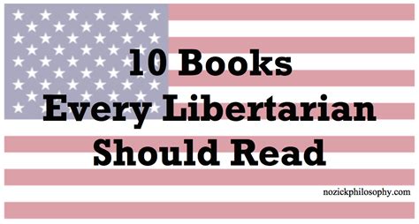 10 Books Every Libertarian Should Readthinking About Reading A